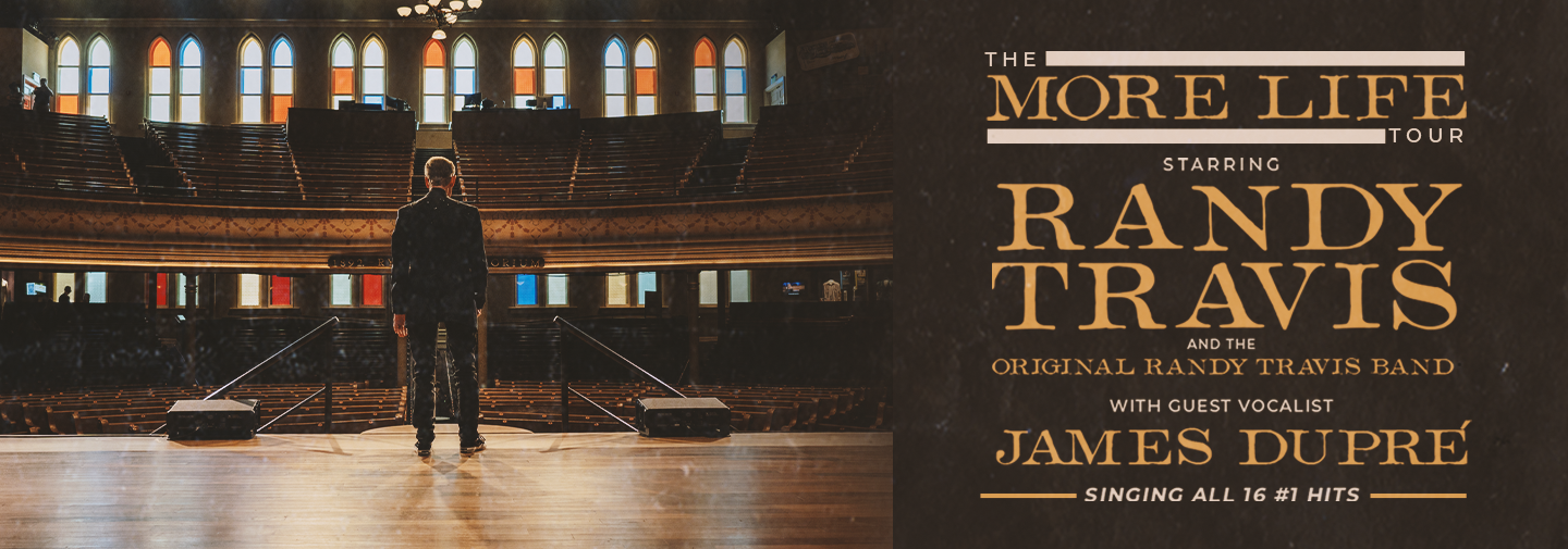 Randy Travis: More Life Tour w/ Guest Vocalist James Dupré