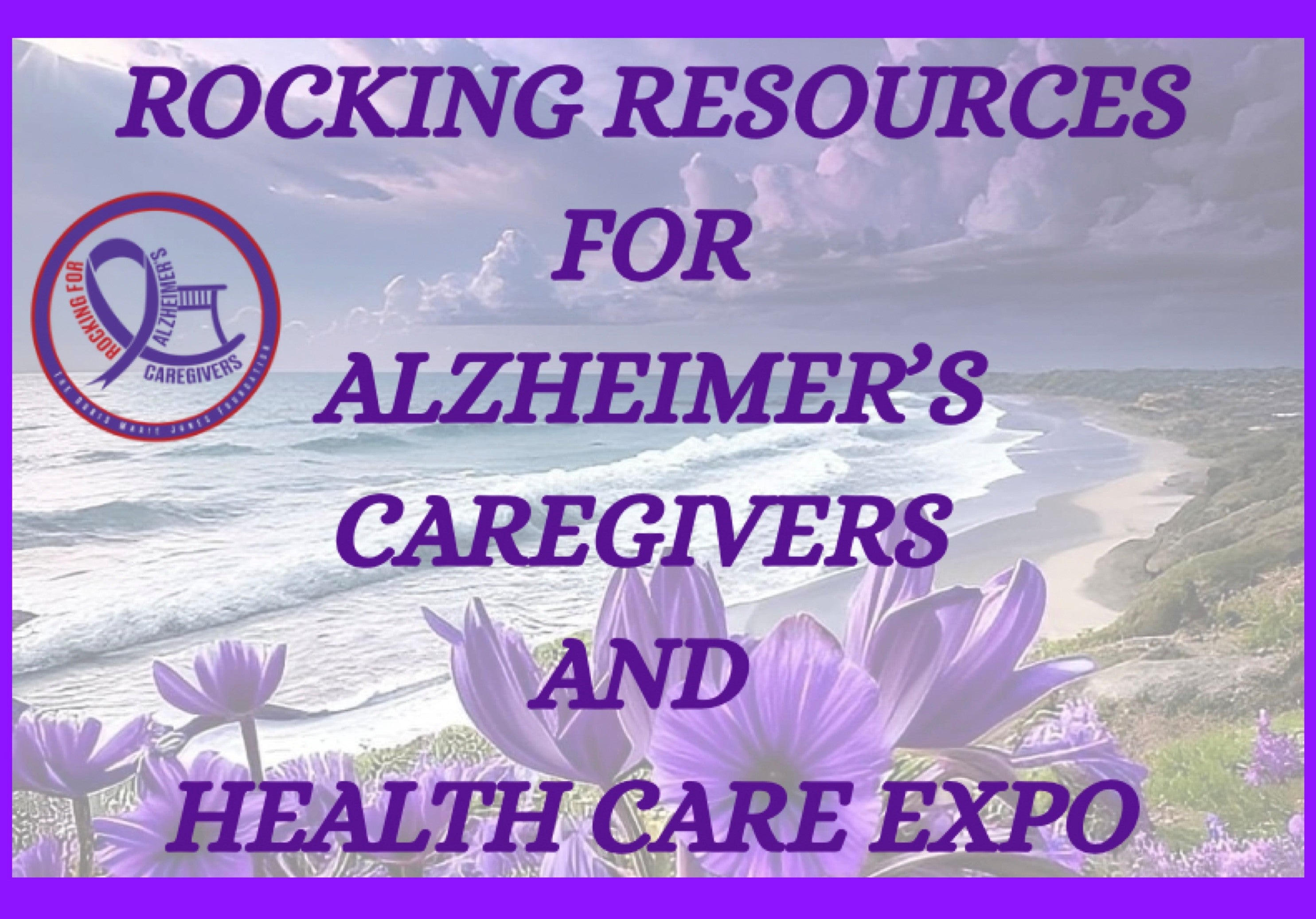 More Info for Rocking Resources for Alzheimer's Caregivers and Health Care Expo 